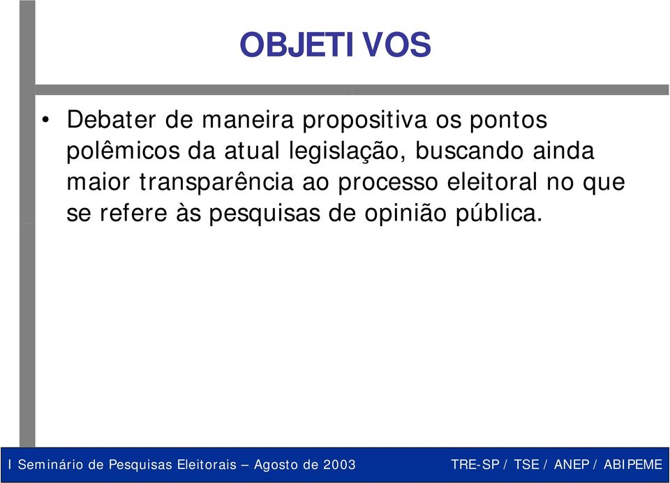 ainda maior transparência ao processo