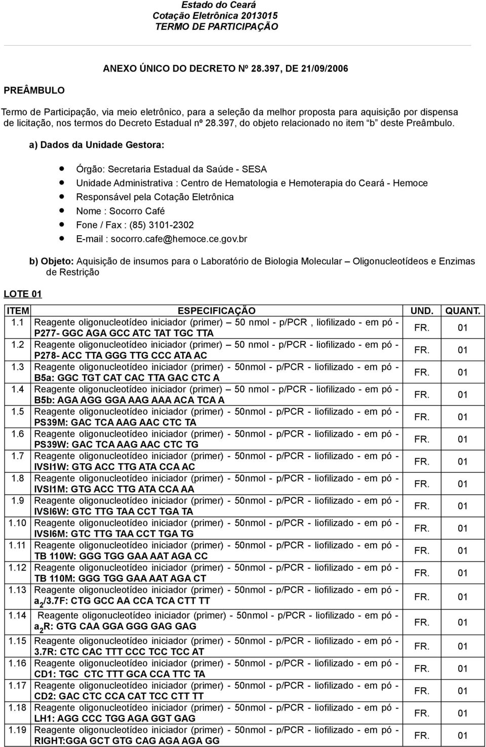 397, do objeto relacionado no item b deste Preâmbulo.