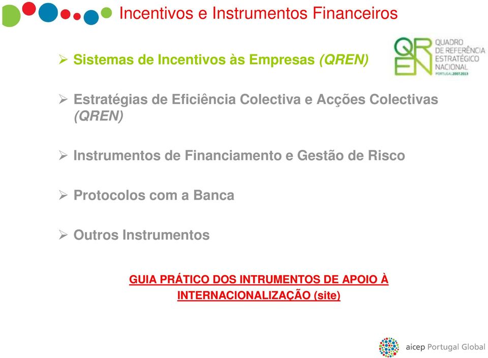 Instrumentos de Financiamento e Gestão de Risco Protocolos com a Banca