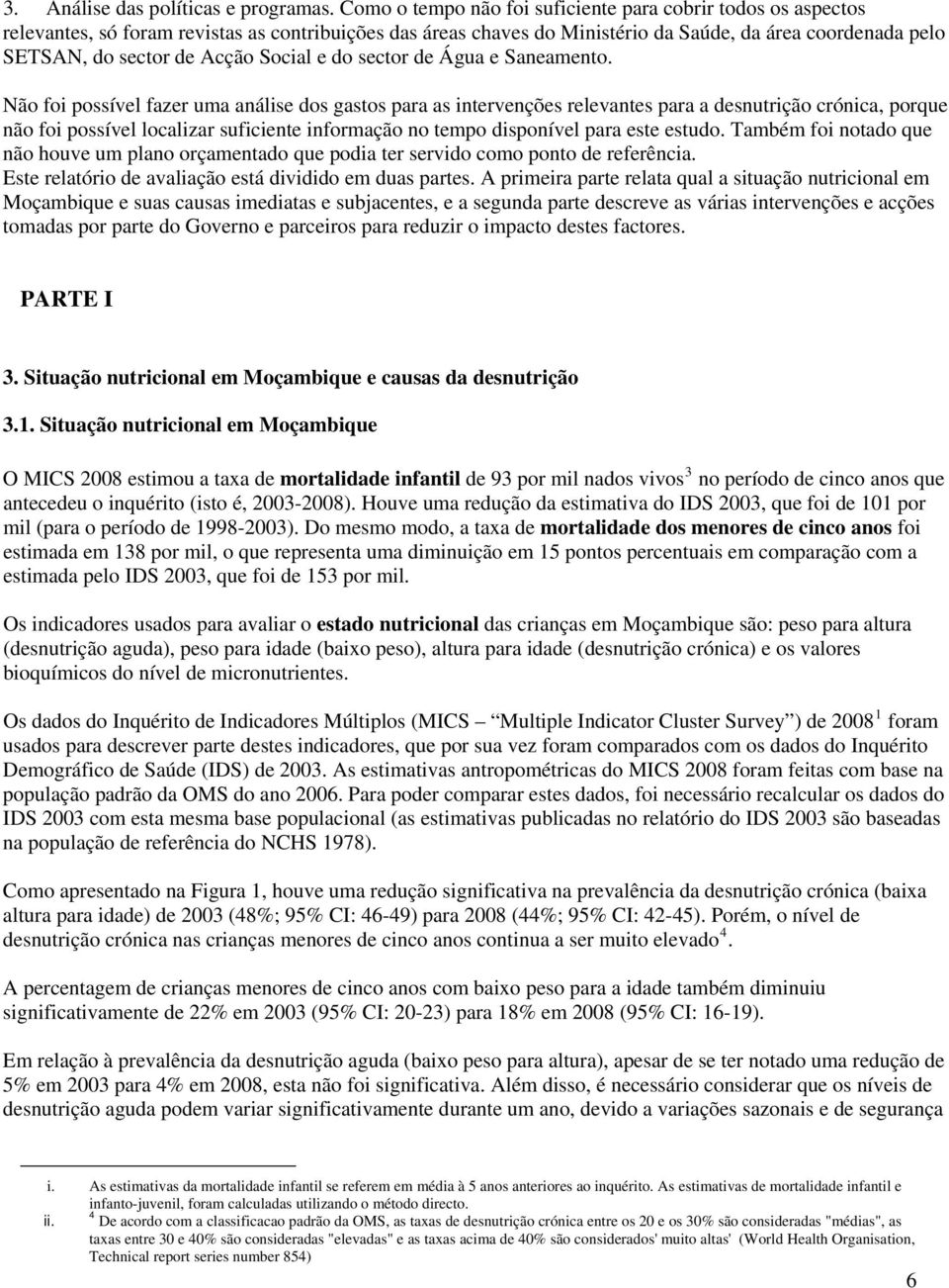 Acção Social e do sector de Água e Saneamento.