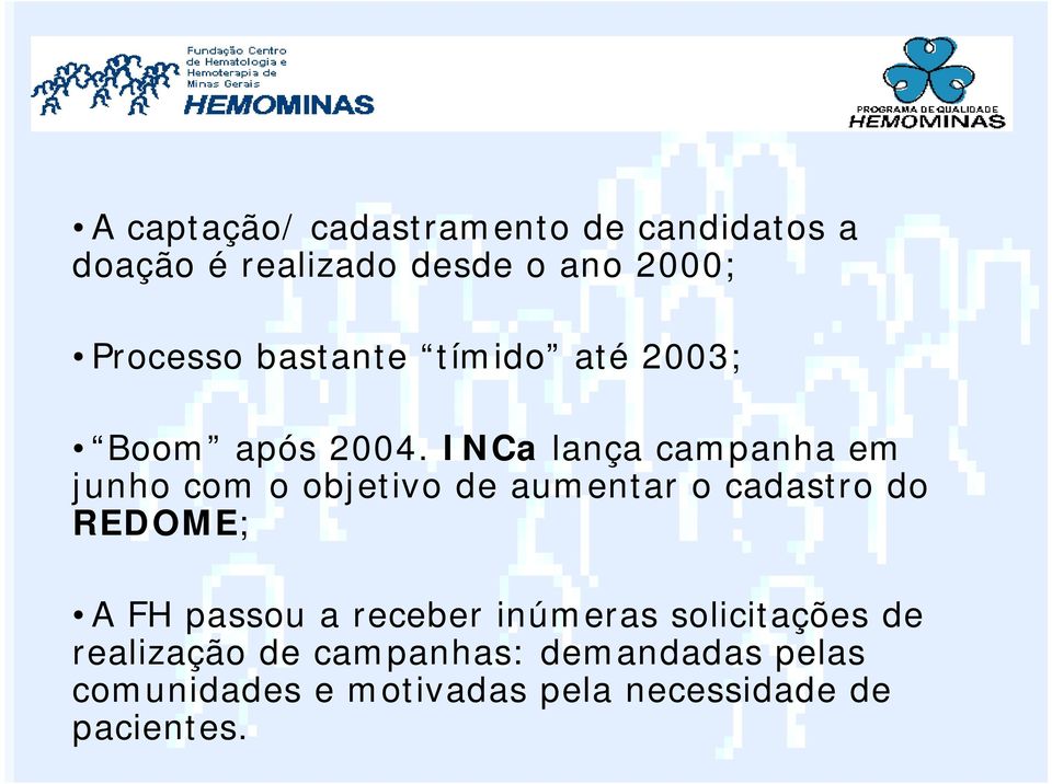 INCa lança campanha em junho com o objetivo de aumentar o cadastro do REDOME; A FH