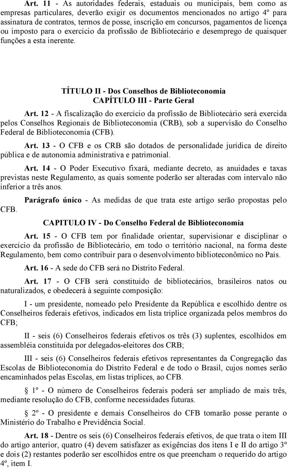 TÍTULO II - Dos Conselhos de Biblioteconomia CAPÍTULO III - Parte Geral Art.