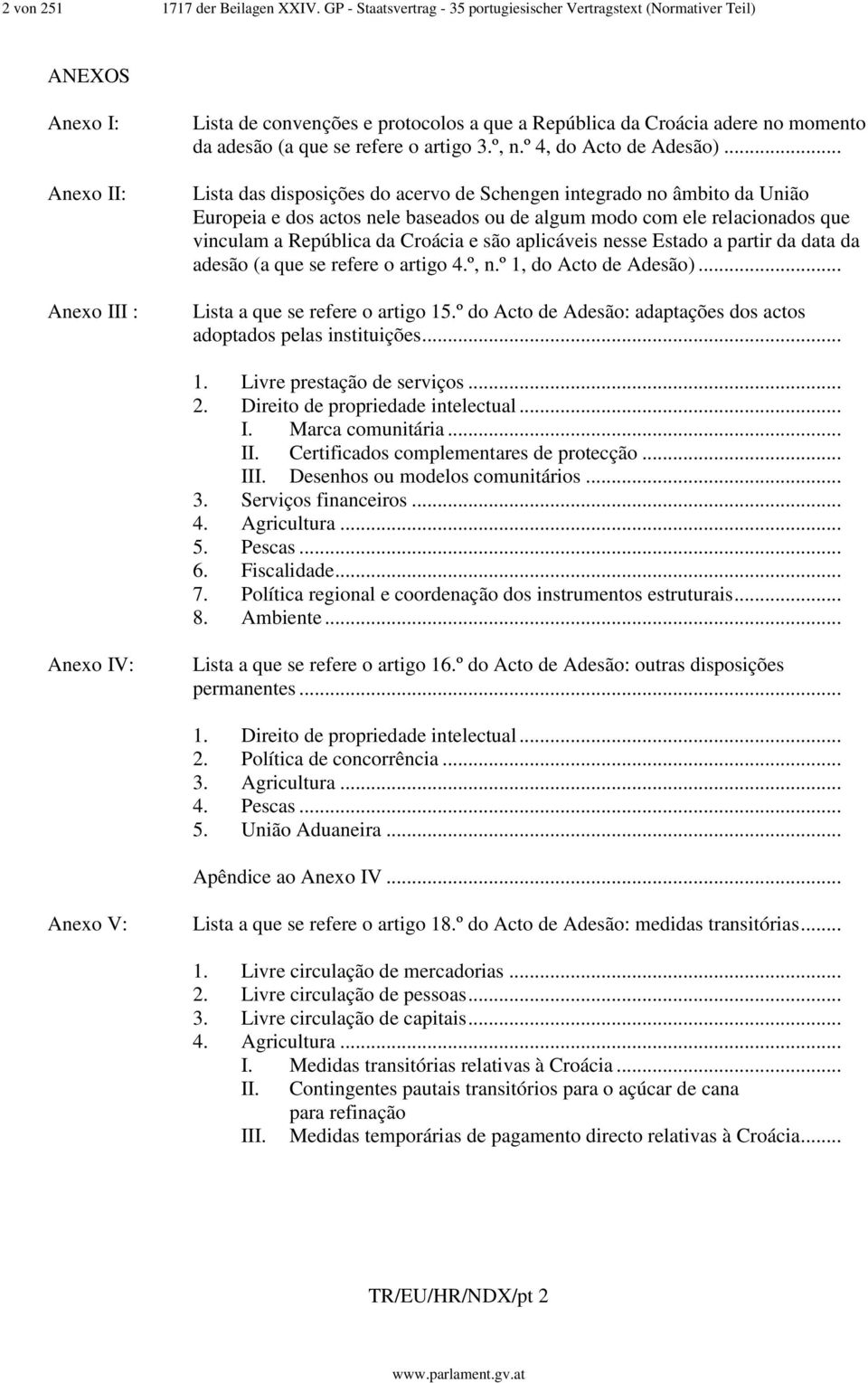 (a que se refere o artigo 3.º, n.º 4, do Acto de Adesão).