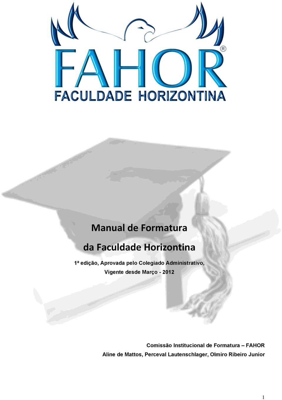 Março - 2012 Comissão Institucional de Formatura FAHOR