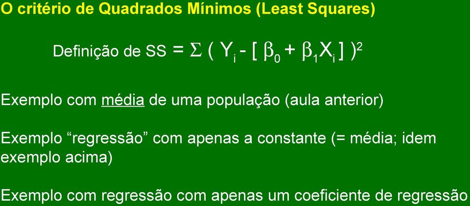 anterior) Exemplo regressão com apenas a constante (= média; idem