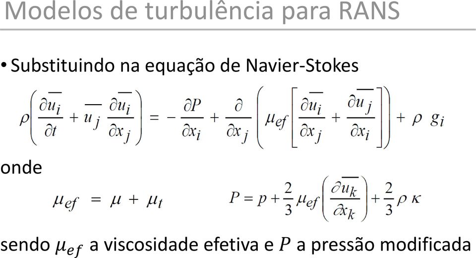 sendo μ ef a viscosidade