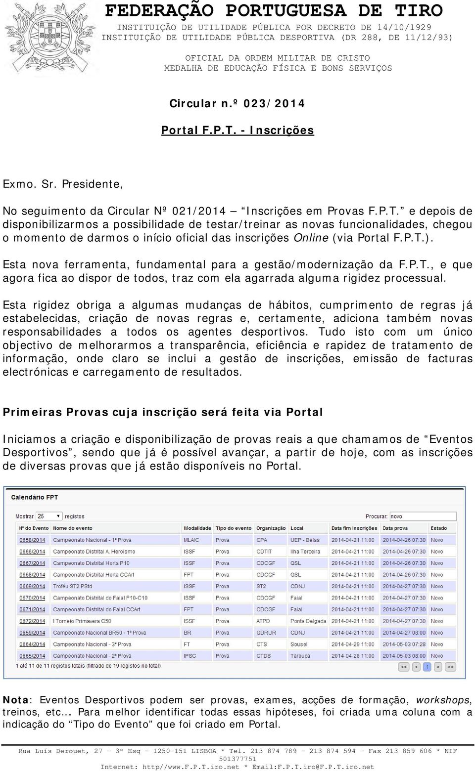 e depois de disponibilizarmos a possibilidade de testar/treinar as novas funcionalidades, chegou o momento de darmos o início oficial das inscrições Online (via Portal F.P.T.).