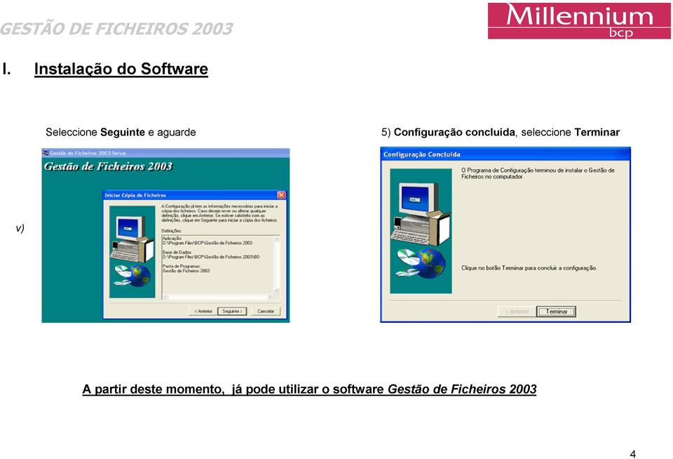 seleccione Terminar v) A partir deste