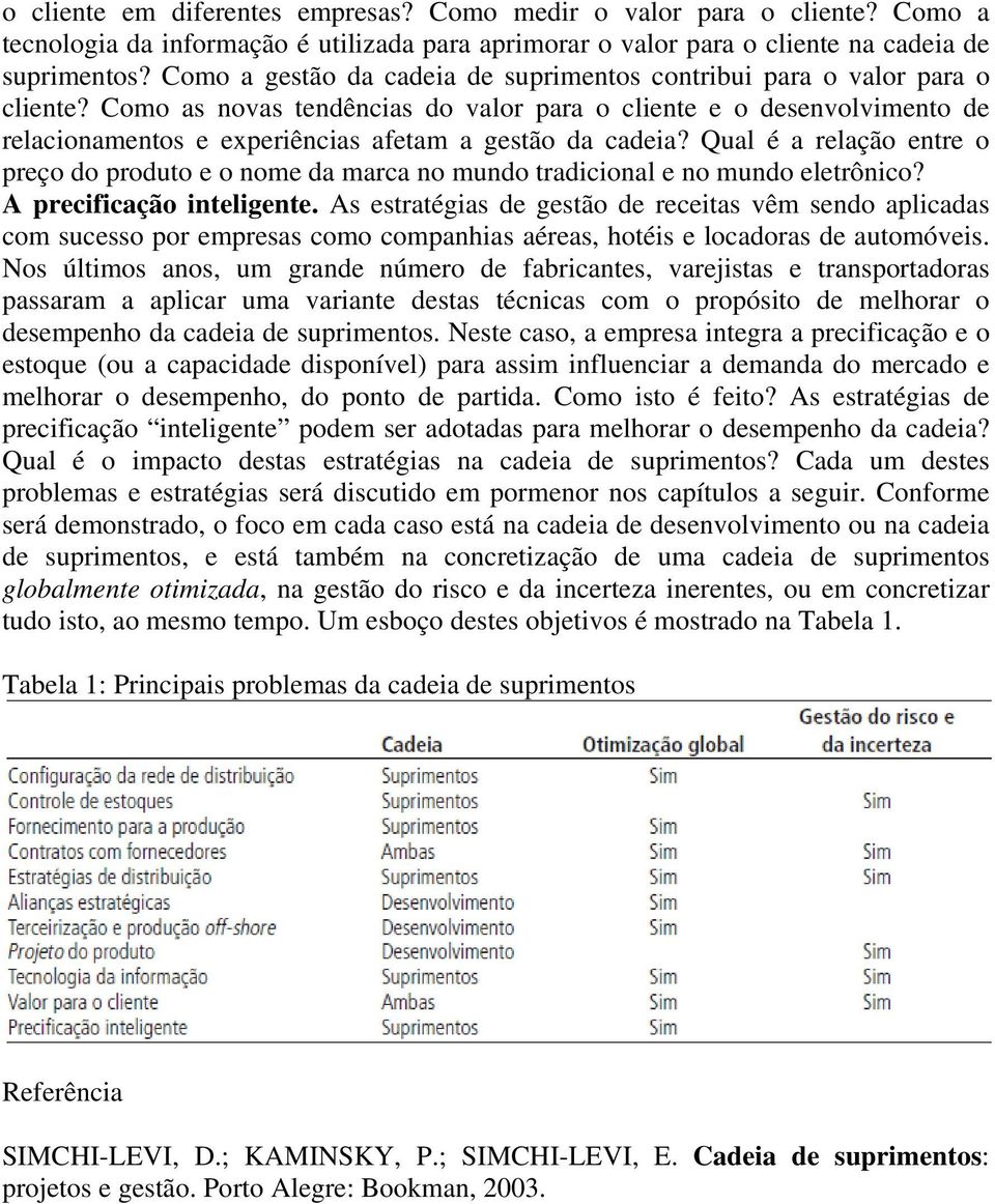 Como as novas tendências do valor para o cliente e o desenvolvimento de relacionamentos e experiências afetam a gestão da cadeia?