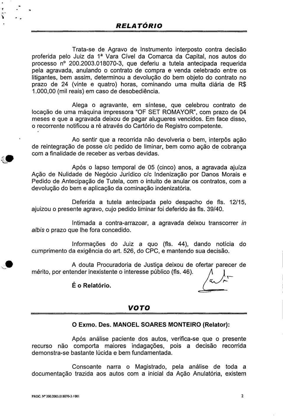 prazo de 24 (vinte e quatro) horas, cominando uma multa diária de R$ 1.000,00 (mil reais) em caso de desobediência.