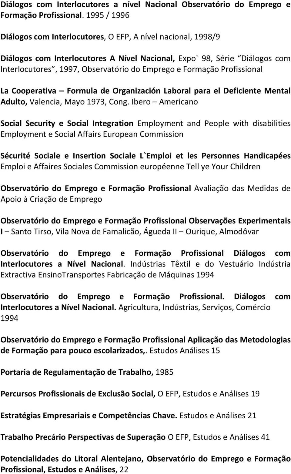 Formação Profissional La Cooperativa Formula de Organización Laboral para el Deficiente Mental Adulto, Valencia, Mayo 1973, Cong.