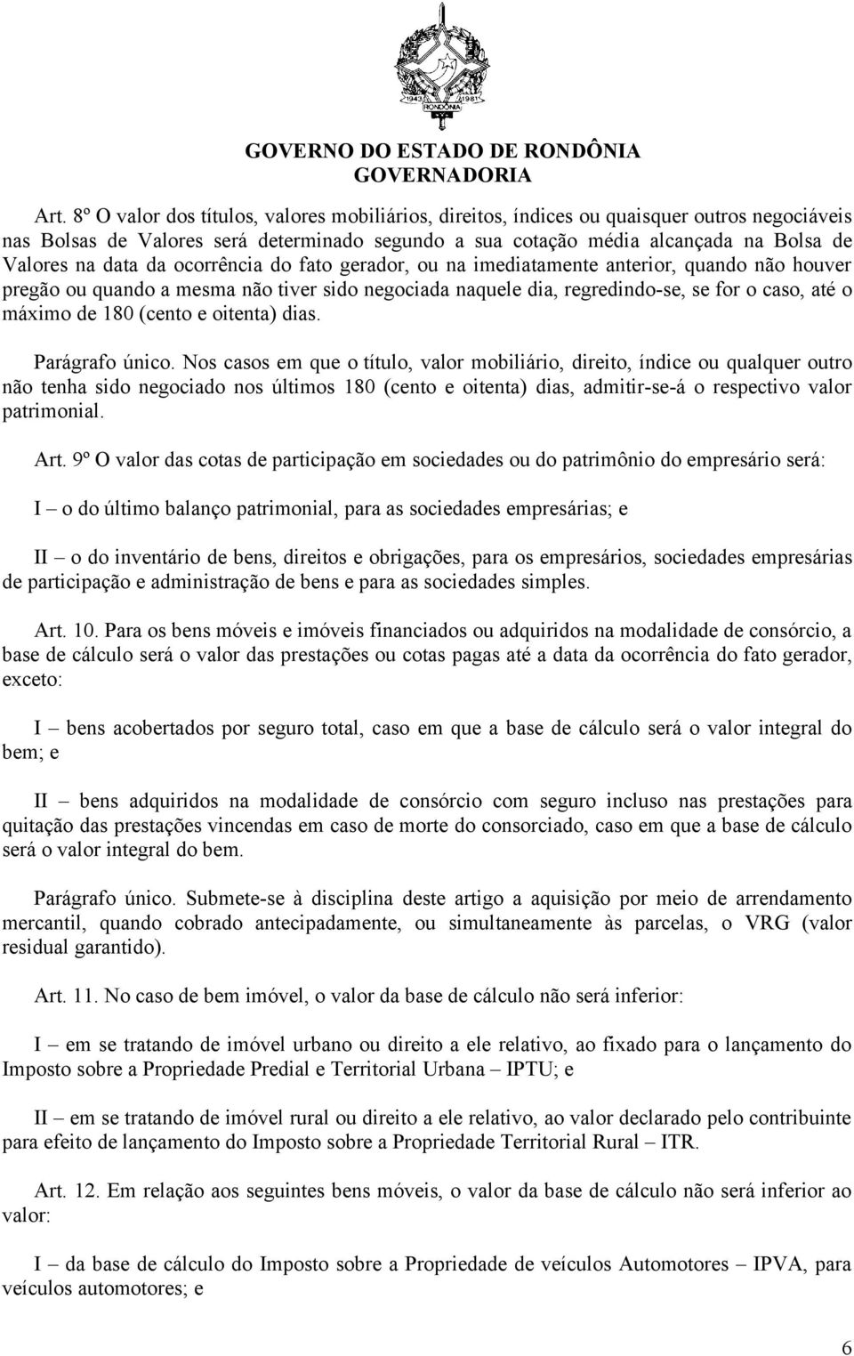 (cento e oitenta) dias. Parágrafo único.