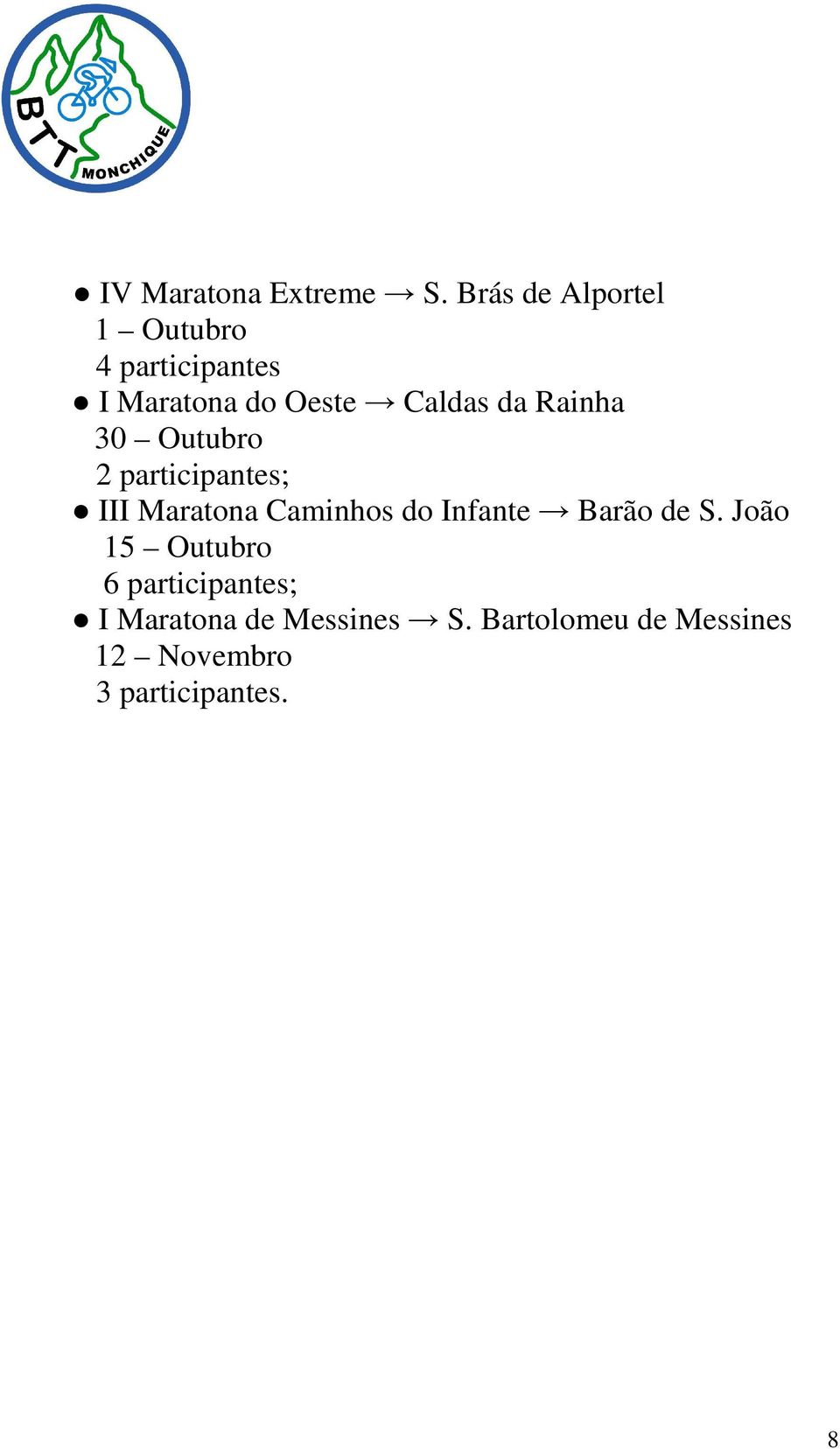 da Rainha 30 Outubro 2 participantes; III Maratona Caminhos do Infante