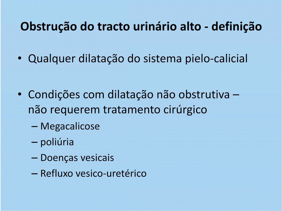 dilatação não obstrutiva não requerem tratamento cirúrgico