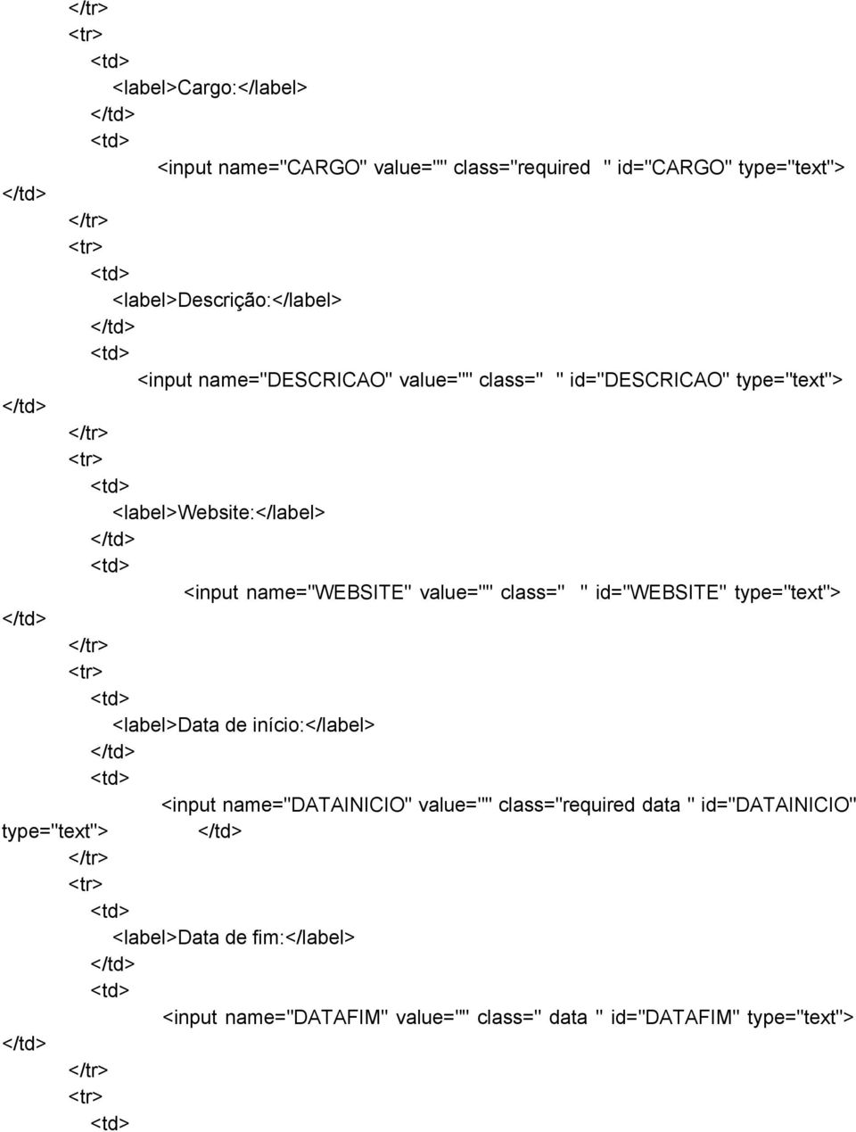 value="" class=" " id="website" type="text"> <label>data de início:</label> <input name="datainicio" value=""