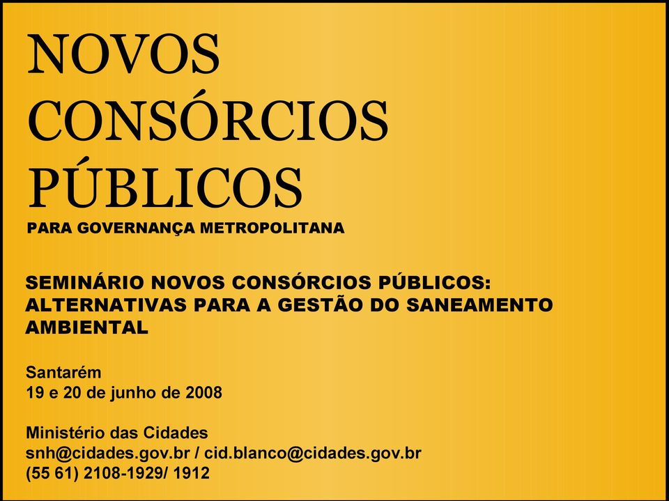 AMBIENTAL Santarém 19 e 20 de junho de 2008 Ministério das Cidades