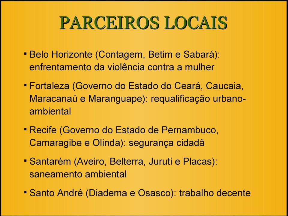 urbanoambiental Recife (Governo do Estado de Pernambuco, Camaragibe e Olinda): segurança cidadã