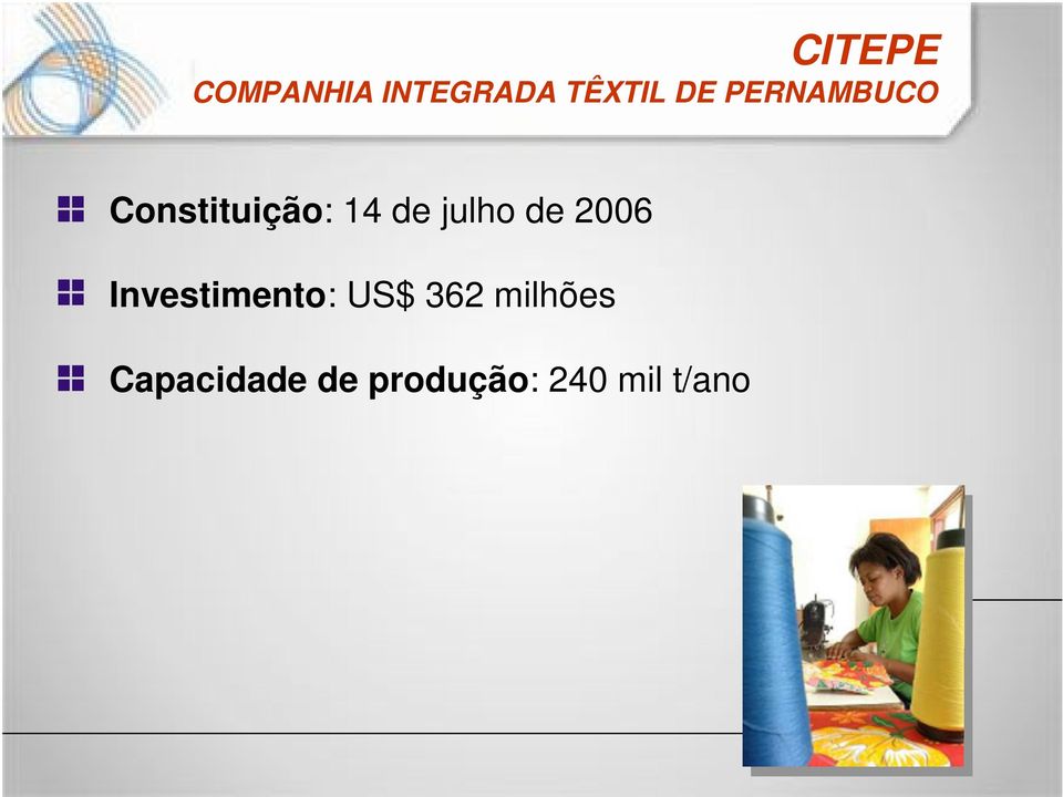 de 2006 Investimento: US$ 362 milhões