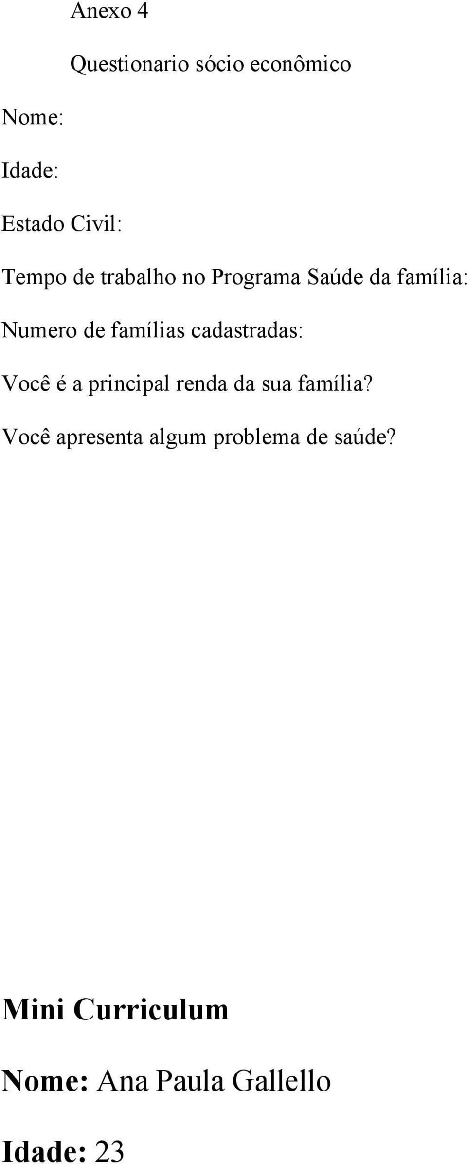 cadastradas: Você é a principal renda da sua família?