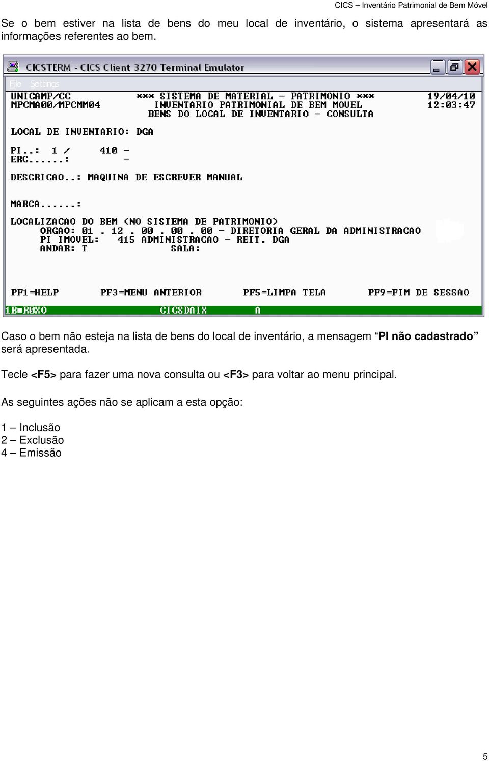 Caso o bem não esteja na lista de bens do local de inventário, a mensagem PI não cadastrado será