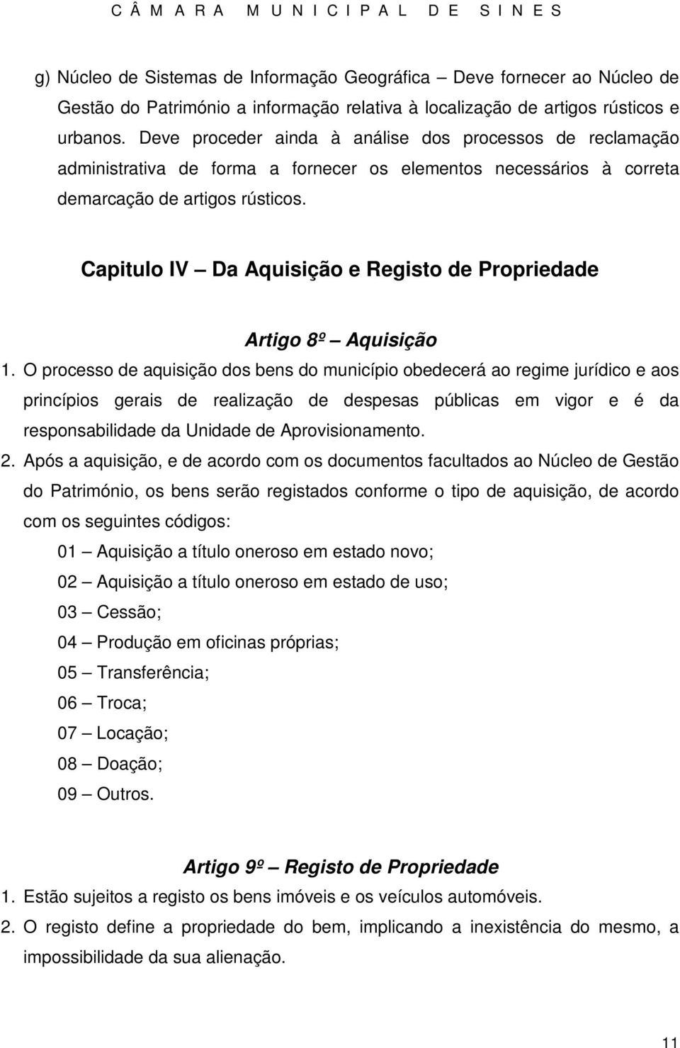 Capitulo IV Da Aquisição e Registo de Propriedade Artigo 8º Aquisição 1.