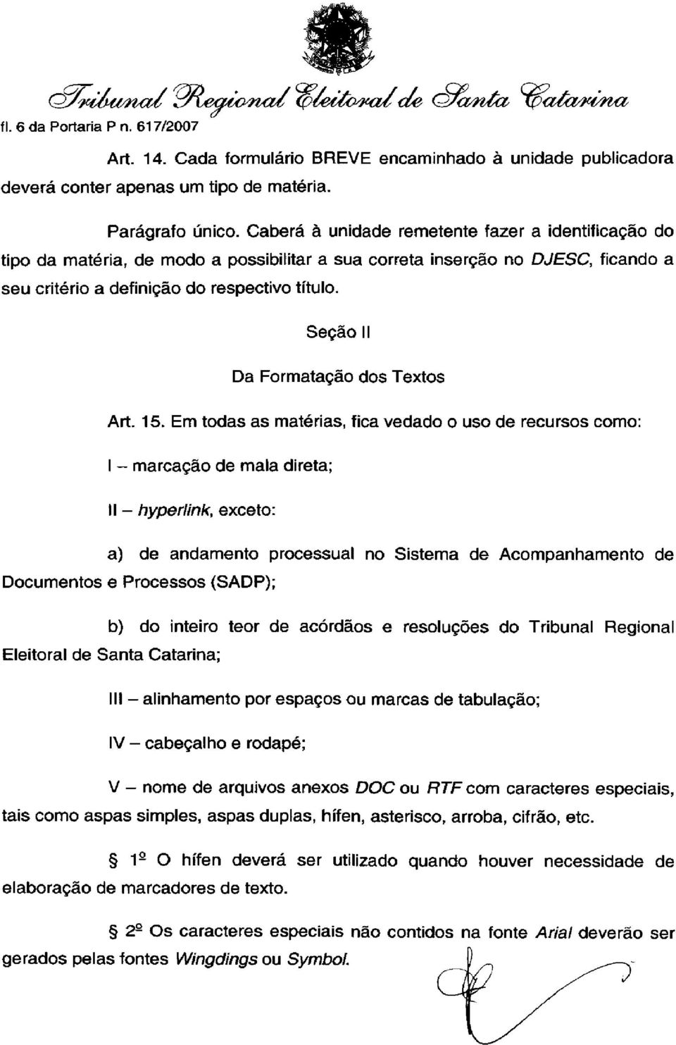 Seção II Da Formatação dos Textos Art. 15.