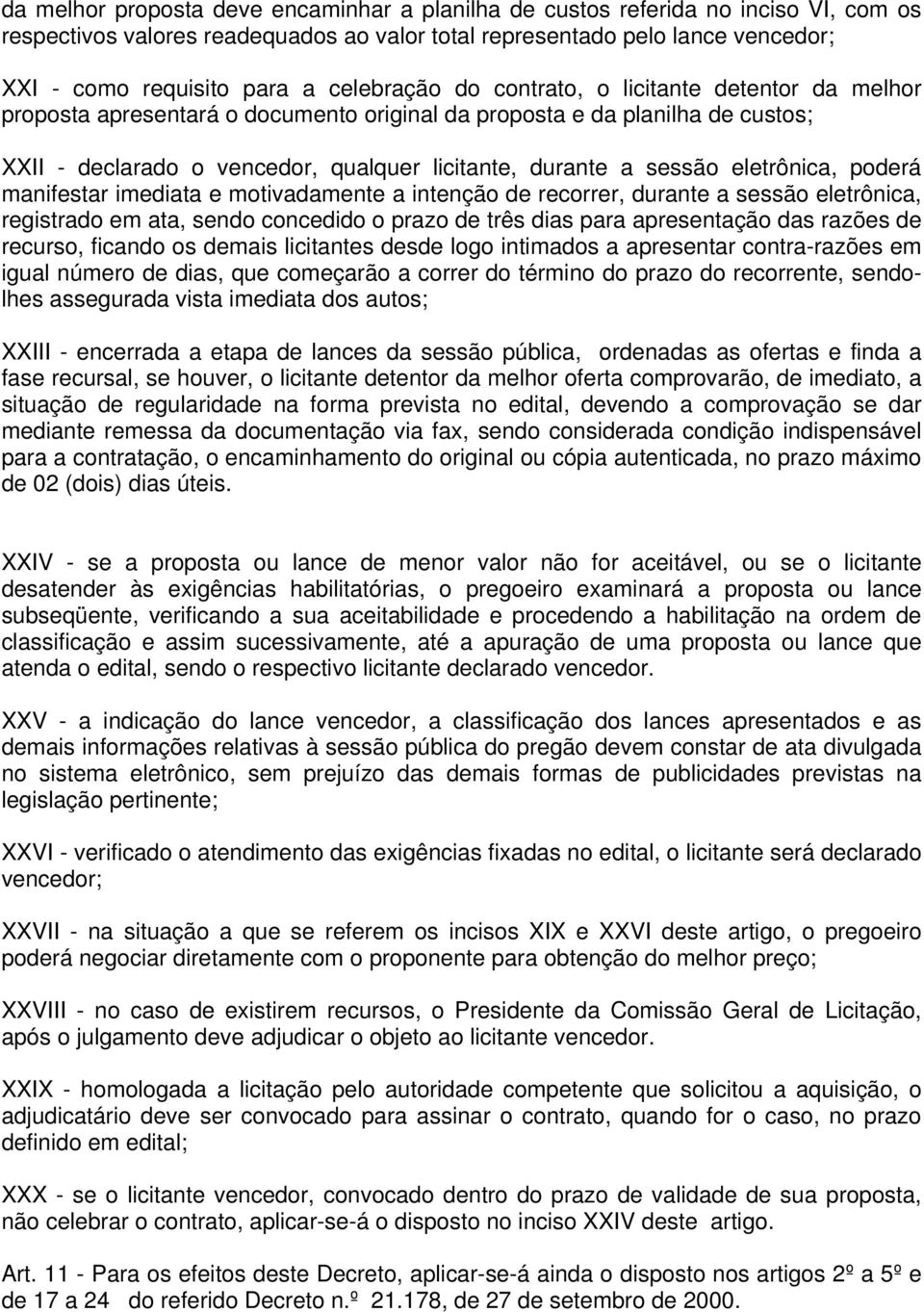 eletrônica, poderá manifestar imediata e motivadamente a intenção de recorrer, durante a sessão eletrônica, registrado em ata, sendo concedido o prazo de três dias para apresentação das razões de