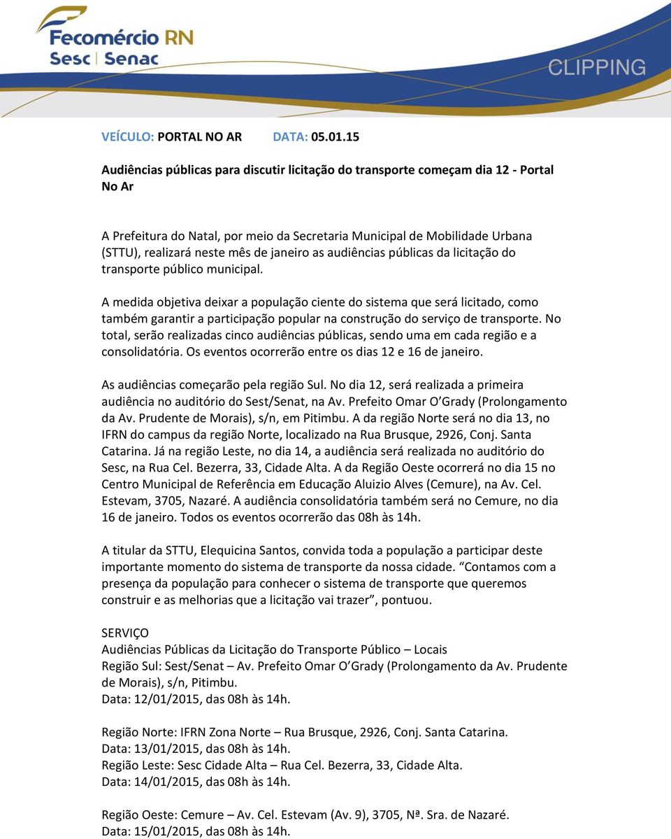 janeiro as audiências públicas da licitação do transporte público municipal.