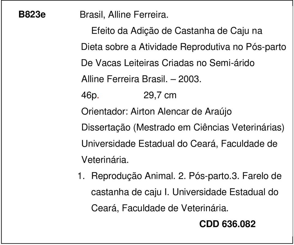 Semi-árido Alline Ferreira Brasil. 2003. 46p.