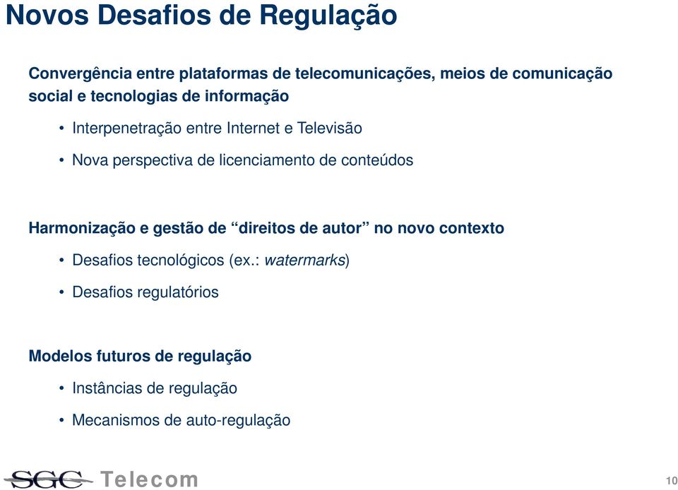 conteúdos Harmonização e gestão de direitos de autor no novo contexto Desafios tecnológicos (ex.