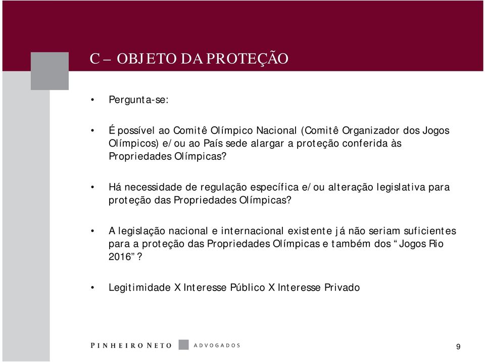 Há necessidade de regulação específica e/ou alteração legislativa para proteção das Propriedades Olímpicas?