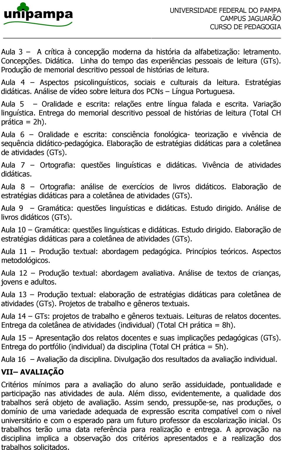 Análise de vídeo sobre leitura dos PCNs Língua Portuguesa. Aula 5 Oralidade e escrita: relações entre língua falada e escrita. Variação linguística.
