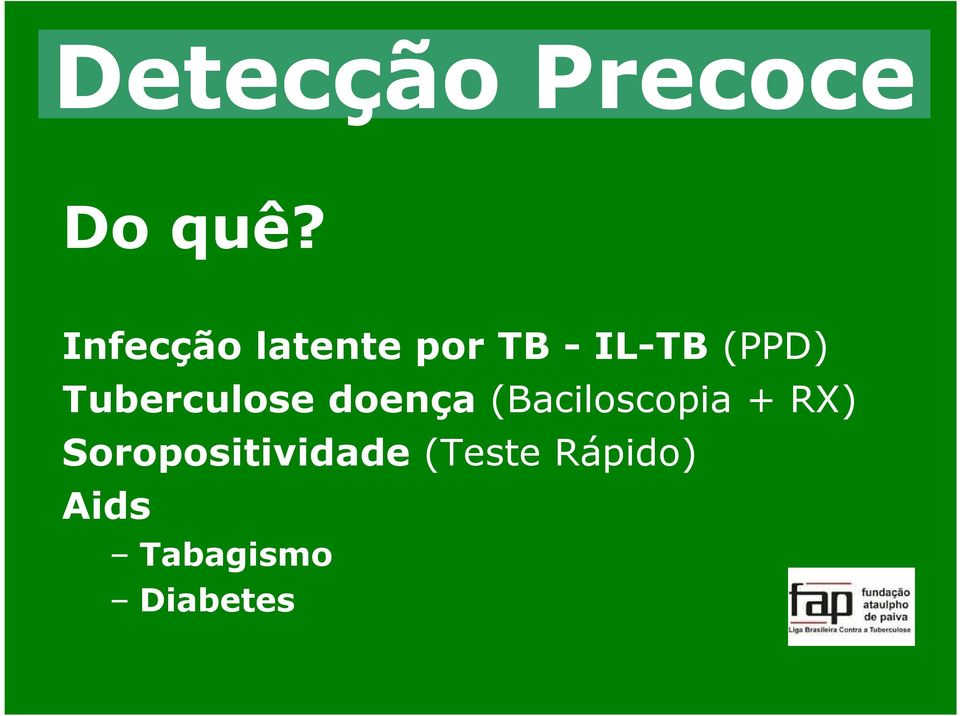 Tuberculose doença (Baciloscopia + RX)