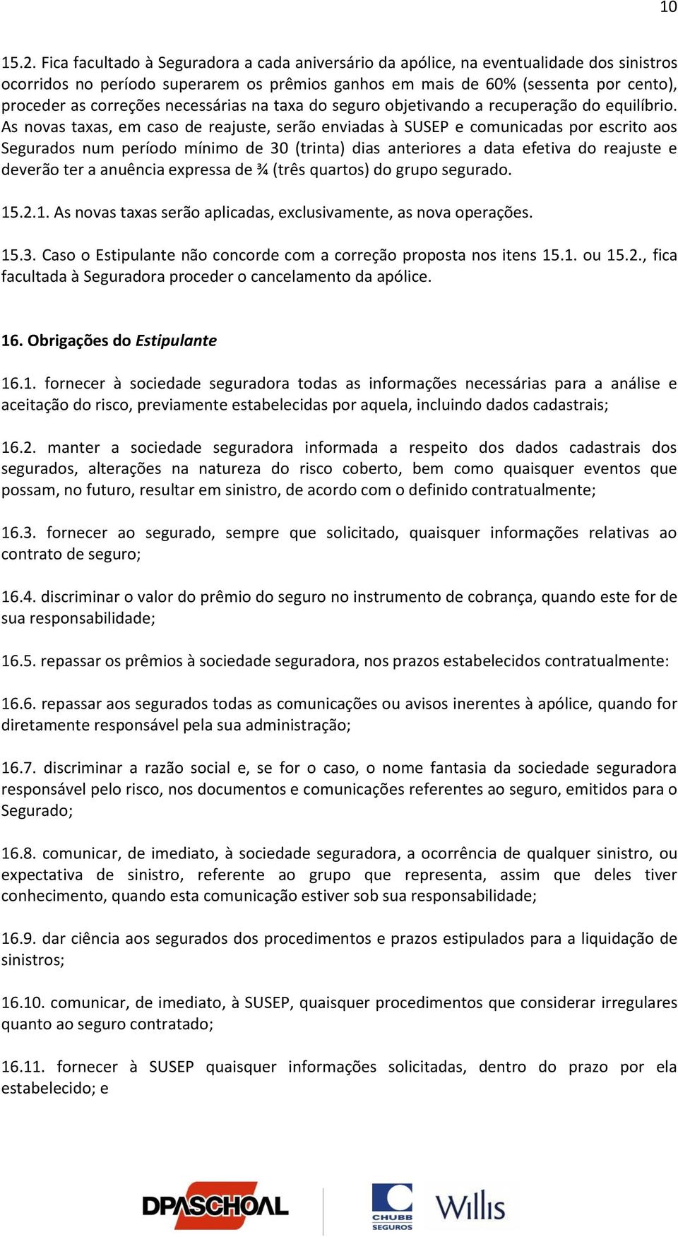 necessárias na taxa do seguro objetivando a recuperação do equilíbrio.