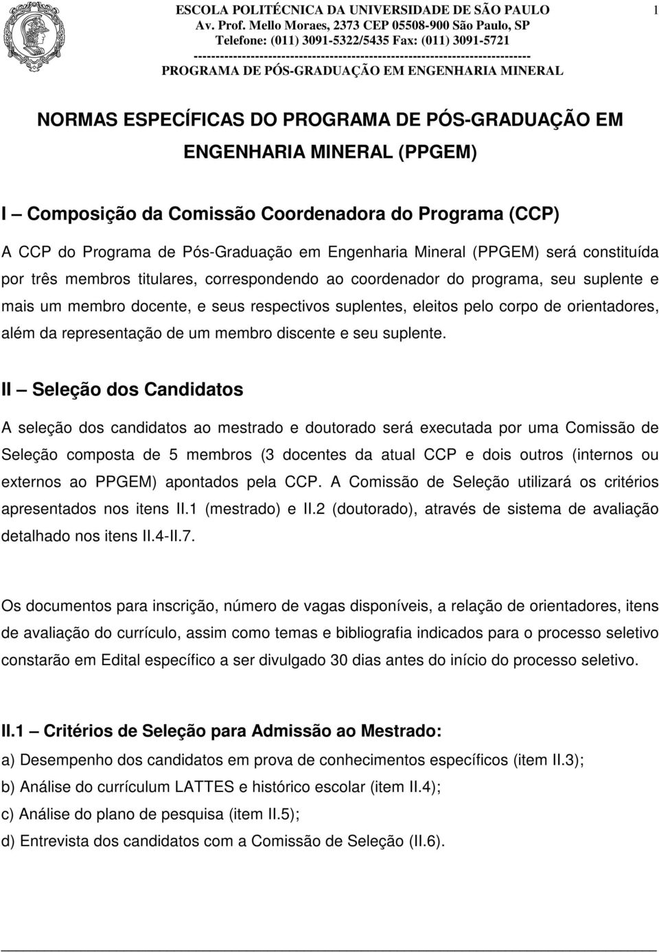 orientadores, além da representação de um membro discente e seu suplente.