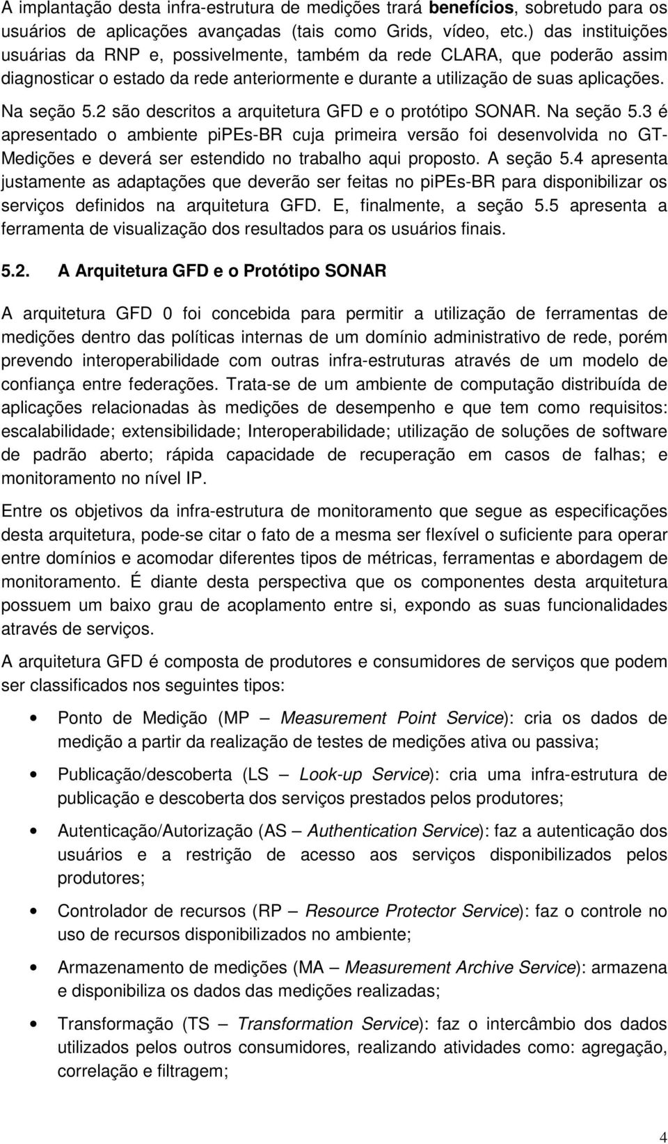 2 são descritos a arquitetura GFD e o protótipo SONAR. Na seção 5.