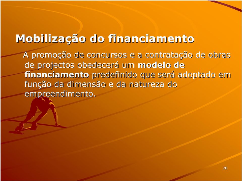 modelo de financiamento predefinido que será adoptado