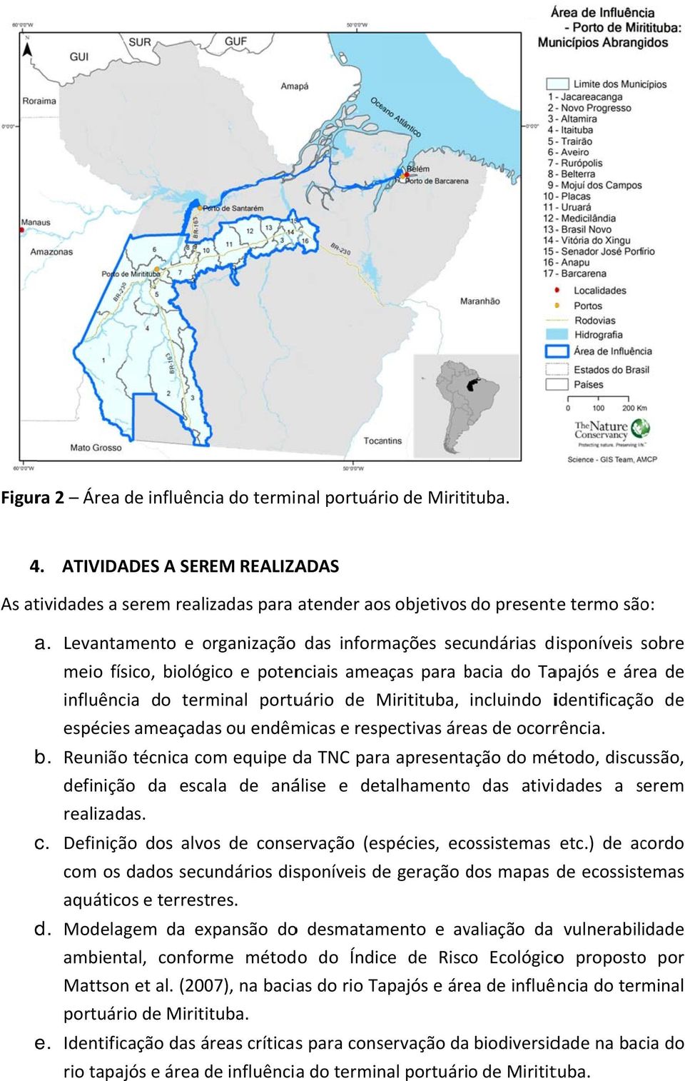 Miritituba, incluindo identificação de espéciess ameaçadas ou endêmicas e respectivas áreas de ocorrência. b.