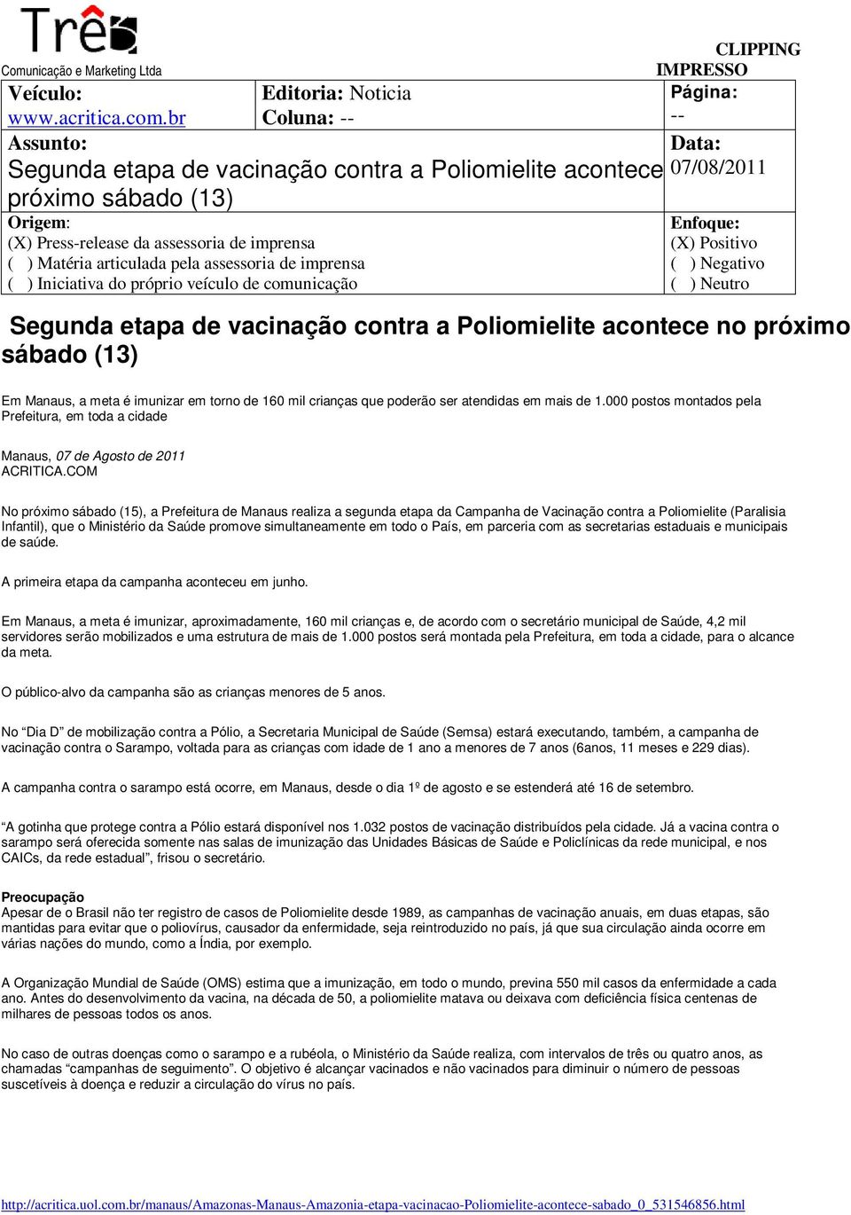 comunicação Segunda etapa de vacinação contra a Poliomielite acontece no próximo sábado (13) Em Manaus, a meta é imunizar em torno de 160 mil crianças que poderão ser atendidas em mais de 1.