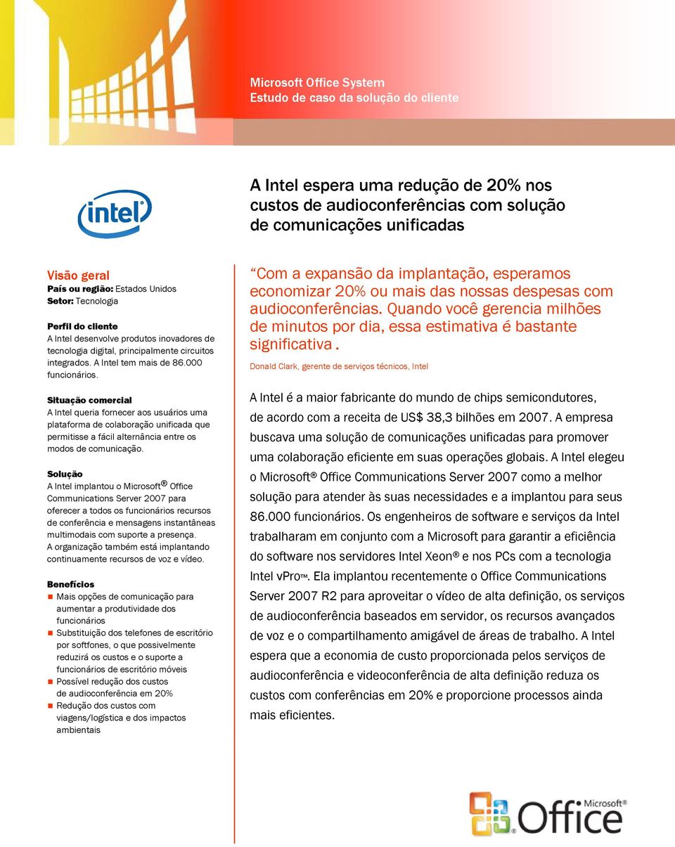 Situação comercial A queria fornecer aos usuários uma plataforma de colaboração unificada que permitisse a fácil alternância entre os modos de comunicação.