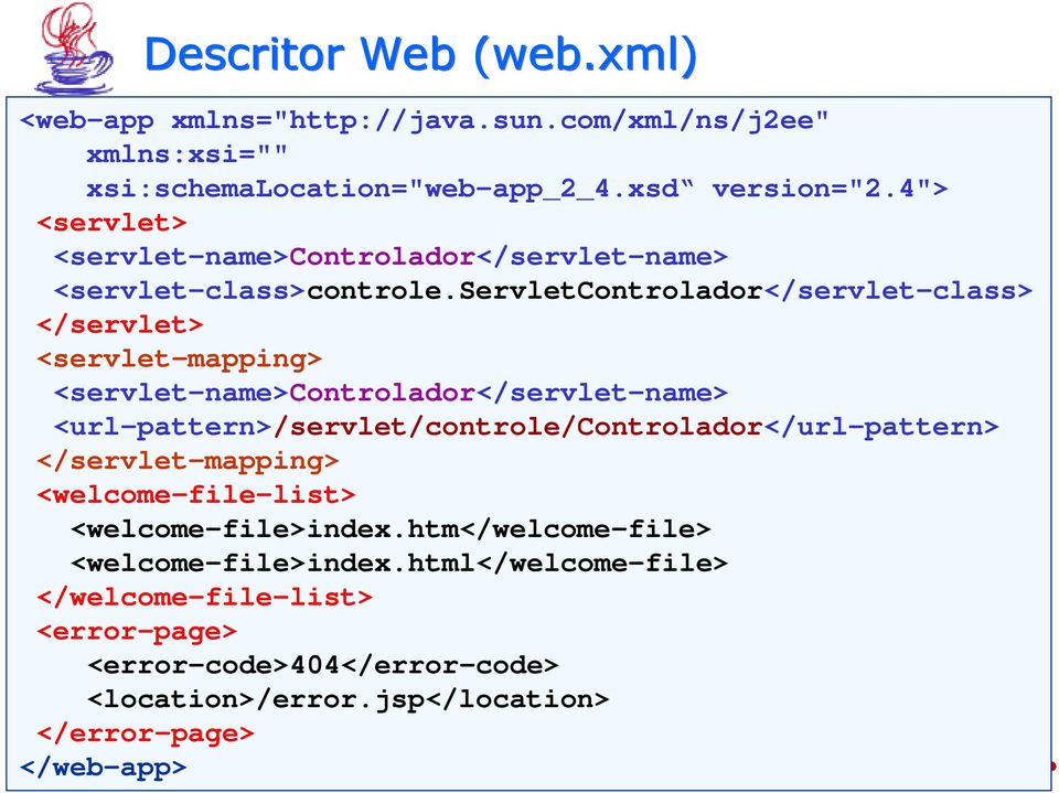 servletcontrolador</servlet-class> </servlet> <servlet-mapping> <servlet-name>controlador</servlet-name>