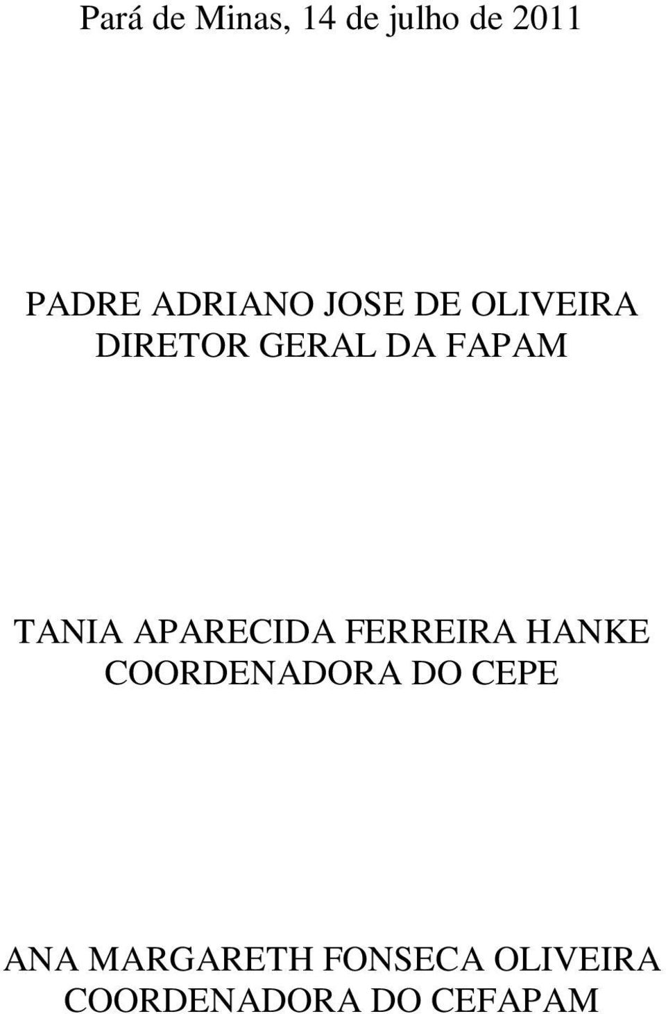 APARECIDA FERREIRA HANKE COORDENADORA DO CEPE