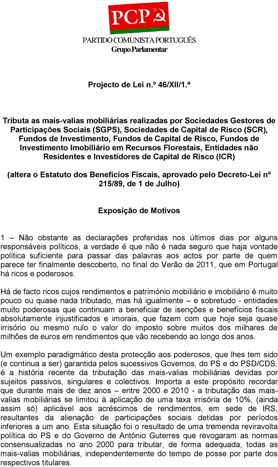 Fundos de Investimento Imobiliário em Recursos Florestais, Entidades não Residentes e Investidores de Capital de Risco (ICR) (altera o Estatuto dos Benefícios Fiscais, aprovado pelo Decreto-Lei nº