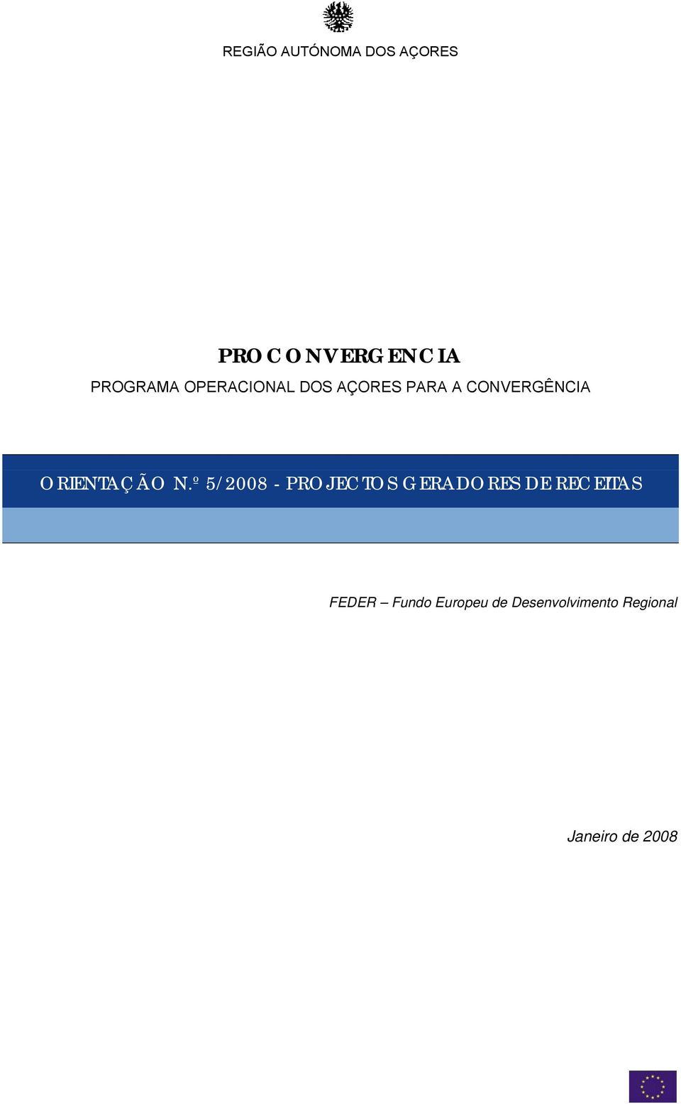 N.º 5/2008 - PROJECTOS GERADORES DE RECEITAS FEDER