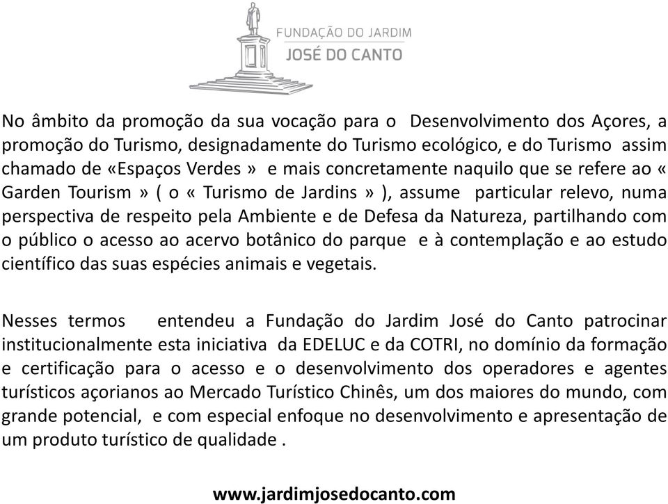 ao acervo botânico do parque e à contemplação e ao estudo científico das suas espécies animais e vegetais.