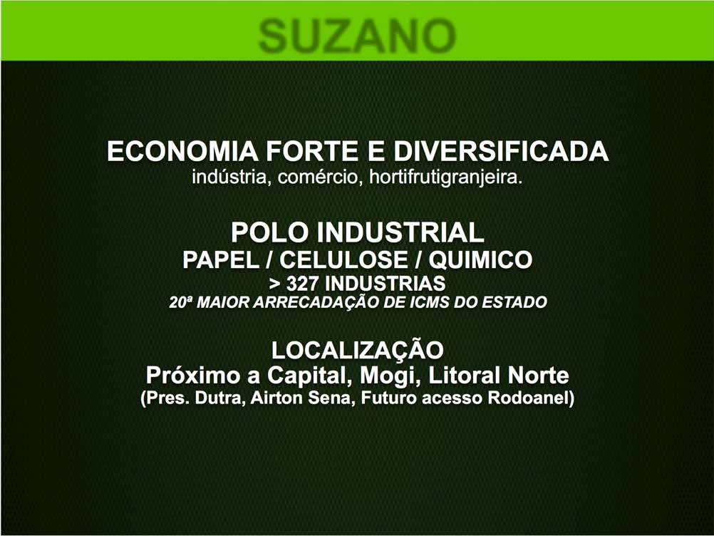 SUZANO ECONOMIA FORTE E DIVERSIFICADA indústria, comércio, hortifrutigranjeira.