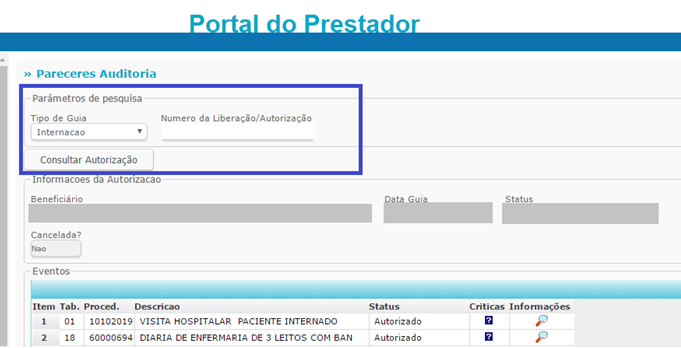 PARECERES DA AUDITORIA Pareceres Auditoria: Tipo de guia internação, digitar o número da liberação/autorização e clicar em consultar autorização ; Para verificar a critica do