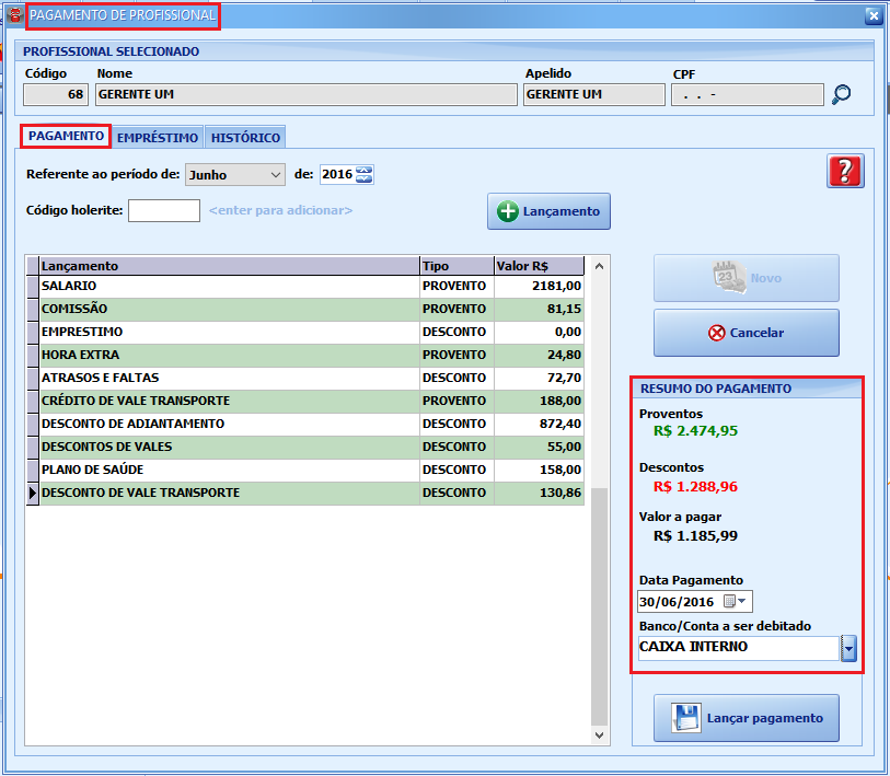 3º Passo: Lançar pagamento do profissional Após realizar todos os cadastros e configurações do 2º Passo, com base nas Instruções de cadastros e configurações, já será possível efetuar o lançamento do