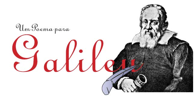 Queda Lire Eu queria agradecer-te, Galileu, a inteligência das coisas que me deste. Eu, e quantos milhões de homens como eu a quem tu esclareceste, ia jurar - que disparate, Galileu!