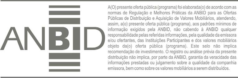 inerentes. Ressalte-se, todavia, que as informações constantes do Prospecto Preliminar serão objeto de análise por parte da ANBIMA e da CVM e estarão sujeitas a complementação ou correção.